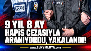 9 yıl 8 ay hapis cezasıyla aranıyordu, yakalandı!