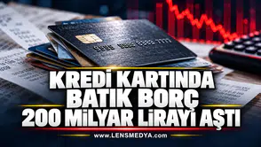 KREDİ KARTINDA BATIK BORÇ 200 MİLYAR LİRAYI AŞTI