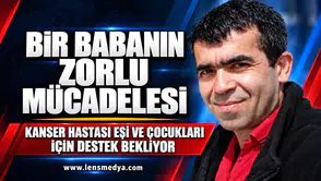 Bir babanın zorlu mücadelesi!