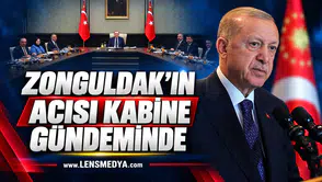 Zonguldak'ın acısı kabine gündeminde!