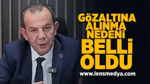 Tanju Özcan'ın gözaltına alınma nedeni belli oldu!