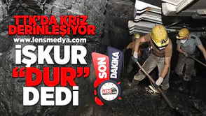 TTK'da kriz derinleşiyor! İŞKUR "Dur" dedi!