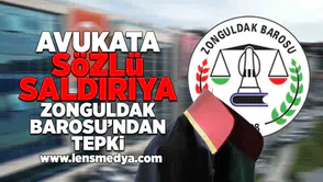 Avukata yapılan sözlü saldırıya Zonguldak Barosu'ndan tepki!