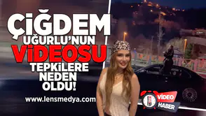 Çiğdem Uğurlu'nun videosu tepkilere neden oldu!