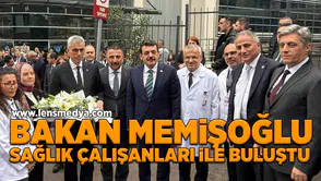 Bakan Memişoğlu sağlık çalışanlı ile buluştu!