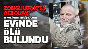 Zonguldak'ta acı olay... Evinde ölü bulundu!