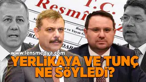 Yerlikaya ve Tunç ne söyledi?