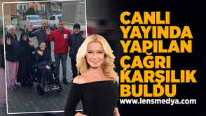 Canlı yayında yapılan çağrı karşılık buldu!