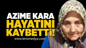 Azime Kara Hayatını Kaybetti!