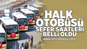 Halk otobüsü sefer saatleri açıklandı