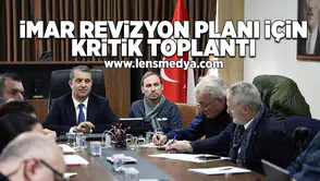 İmar Revizyon Planı için kritik toplantı!