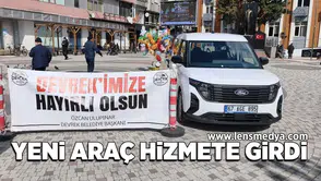 Yeni araç hizmete girdi