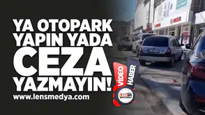 Ya otopark yapın yada ceza yazmayın!