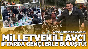 Milletvekili Avcı, iftarda gençlerle buluştu!