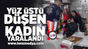 Yüz üstü düşen kadın yaralandı!