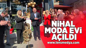 Nihal Moda evi açıldı!