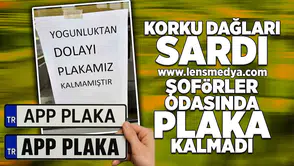 Şoförler Odası'nda plaka kalmadı!