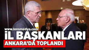İl Başkanları Ankara'da toplandı!