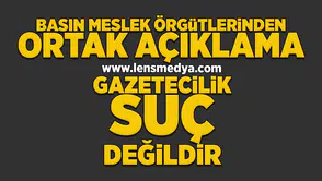 Basın meslek örgütlerinden ortak açıklama gazatecilik suç değildir