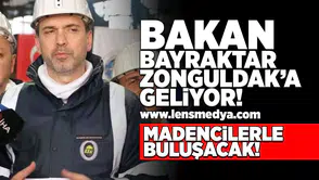Bakan Bayraktar Zonguldak'a geliyor!