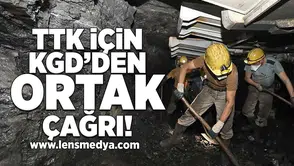 KGD'den TTK için ortak çağrı!