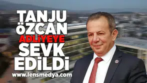 Tanju Özcan adliyeye sevk edildi!
