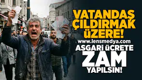 Vatandaş çıldırmak üzere... Asgari ücrete zam yapılsın!