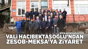 Vali Hacıbektaşoğlu'ndan ZESOB-MEKSA'ya ziyaret
