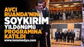 Milletvekili Avcı, Ruanda’nın Soykırım Yıldönümü Programına Katıldı