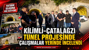 KİLİMLİ–ÇATALAĞZI TÜNEL PROJESİNDE ÇALIŞMALAR YERİNDE İNCELENDİ