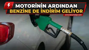 MOTORİNİN ARDINDAN BENZİNE DE İNDİRİM GELİYOR