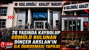 43 GÜN SONRA GÖMÜLÜ BULUNMUŞTU: DİNÇER ARSLAN DAVASINDA SANIKLAR BİRBİRİNİ SUÇLADI