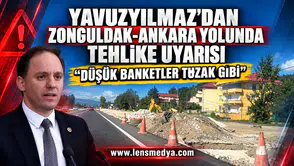 Yavuzyılmaz’dan Zonguldak-Ankara yolunda tehlike uyarısı: “Düşük banketler tuzak gibi”