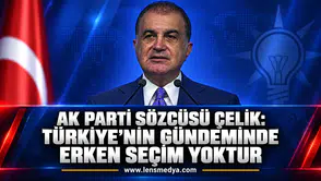 Ömer Çelik’ten erken seçim açıklaması: Gündemde seçim yok