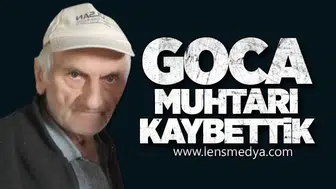 GOCA MUHTARI KAYBETTİK