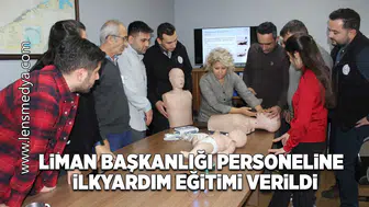 Liman Başkanlığı personeline ilkyardım eğitimi verildi!