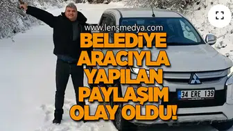 Belediye Aracıyla Yapılan Paylaşım Olay Oldu!