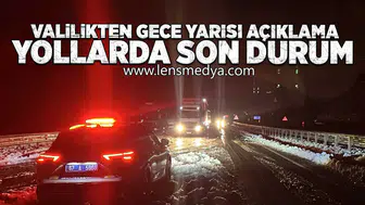 Valilikten açıklama... Yollarda son durum!