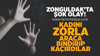 Zonguldak'ta şok olay... Kadını zorla araca bindirip kaçırdılar!