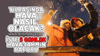 Yılbaşında hava nasıl olacak?