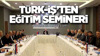 TÜRK-İŞ’ten Yönetici Eğitim Semineri