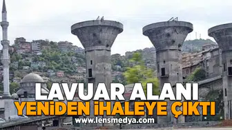 Lavuar Alanı yeniden ihaleye çıktı!