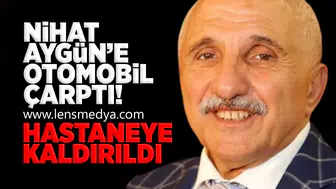 Nihat Aygün'e otomobil çarptı!