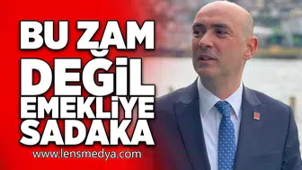 Bu zam değil emekliye sadaka!