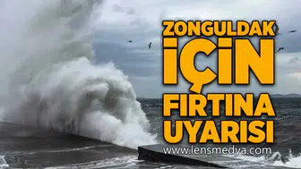 Zonguldak için fırtına uyarısı!