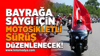 Bayrağa saygı için motosikleti sürüş düzenlenecek!