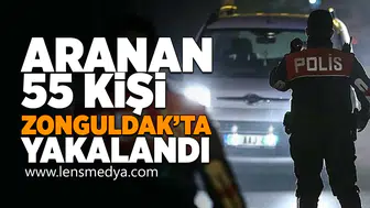 Aranan 55 kişi Zonguldak'ta yakalandı!