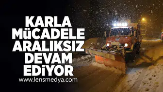Karla mücadele aralıksız devam ediyor!