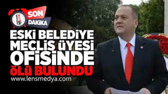 Eski belediye meclis üyesi evinde ölü bulundu!