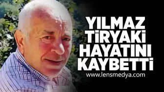 Yılmaz Tiryaki hayatını kaybetti!